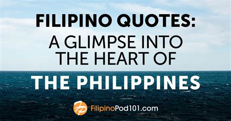 Filipino Quotes: A Glimpse Into the Heart of Philippines.